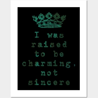 I was Raised to be Charming, not Sincere Posters and Art